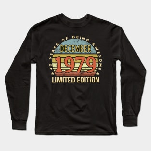 Born December 1979 40th Birthday Long Sleeve T-Shirt